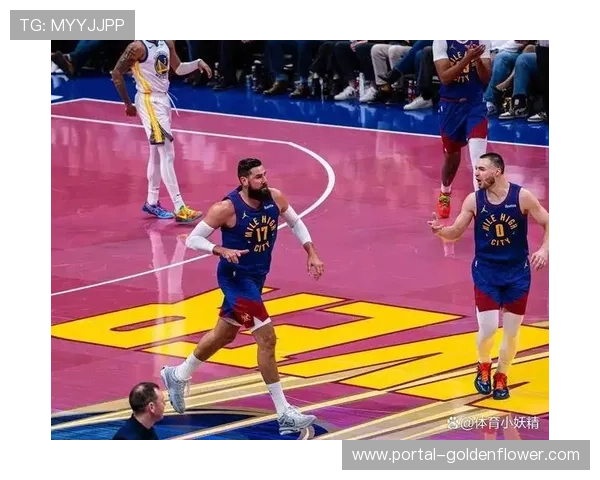 掘金替补得分效率提升，瓦兰丘纳斯布朗加盟弥补短板